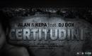 ALAN & KEPA - Certitudini  ( feat. DJ DOX )