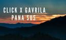 Click x Gavrila - Pana sus