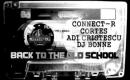 Connect-R, Cortes, Adi Cristescu & Dj Bonne - Back 2 Old School