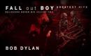 Fall Out Boy - Bob Dylan