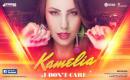 Kamelia - I Don`t Care