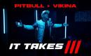 Pitbull, Vikina - It Takes 3