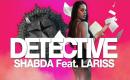 Shabda feat. Lariss - Detective
