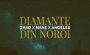 ZHAO - Diamante Din Noroi (feat NANE & Angeles)